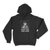 Have You Seen Them Unisex Hoodie Black